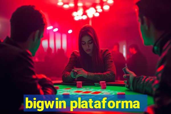 bigwin plataforma